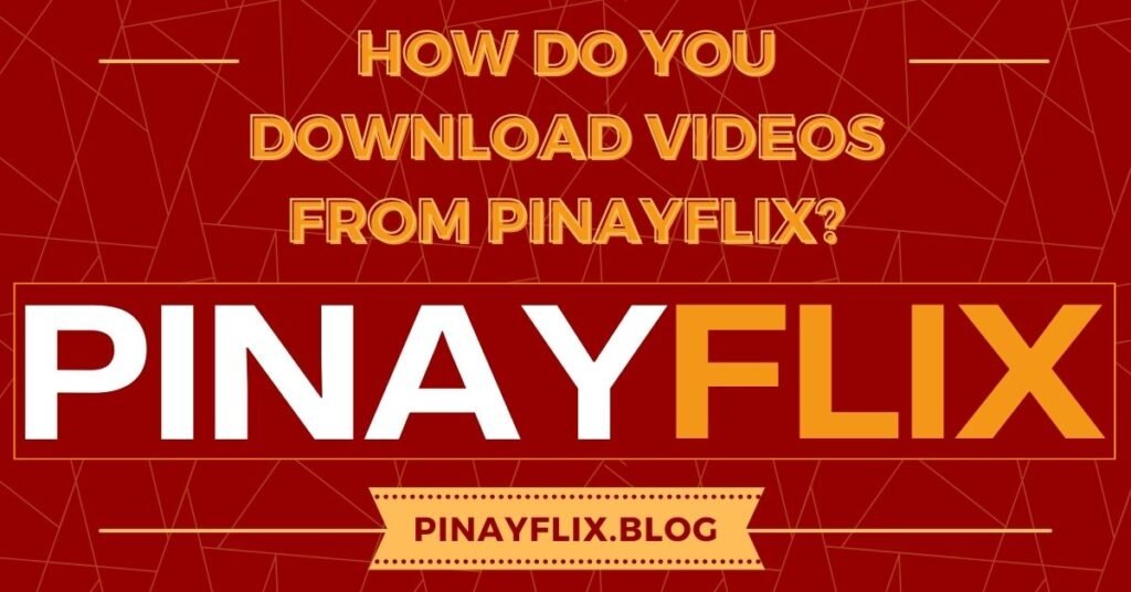 How Do You Download Videos from Pinayflix